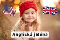 anglická jména|Anglická a americká jména: 375 nejlepších (pro holku i kluka)